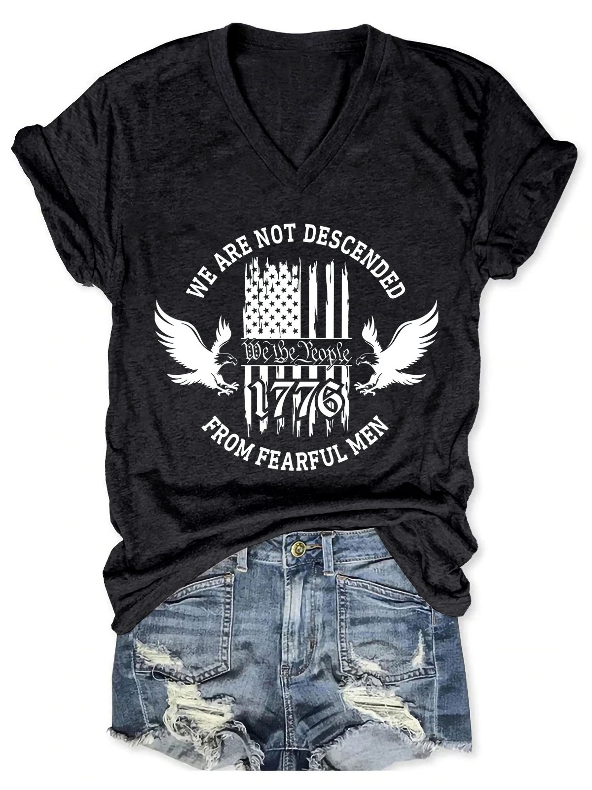 We Are not Descended We The People From Fearful Men 1776 Tee