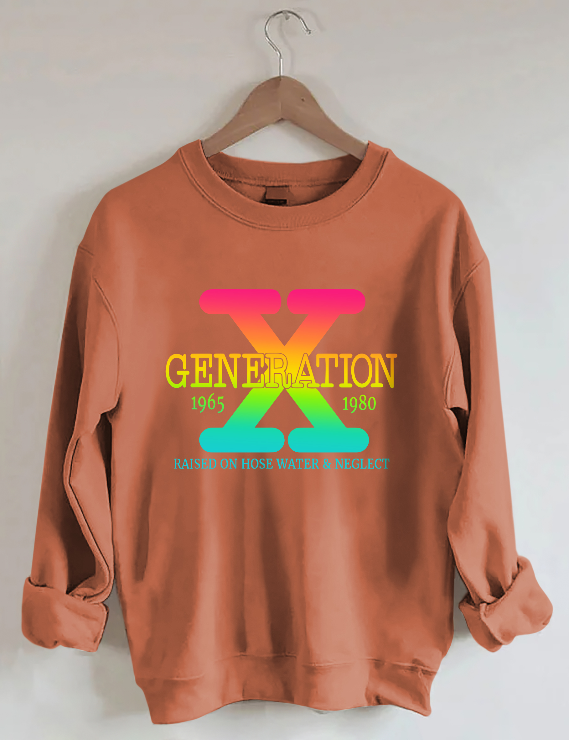 Generation X Raised On Hose Water & Neglect Sweatshirt