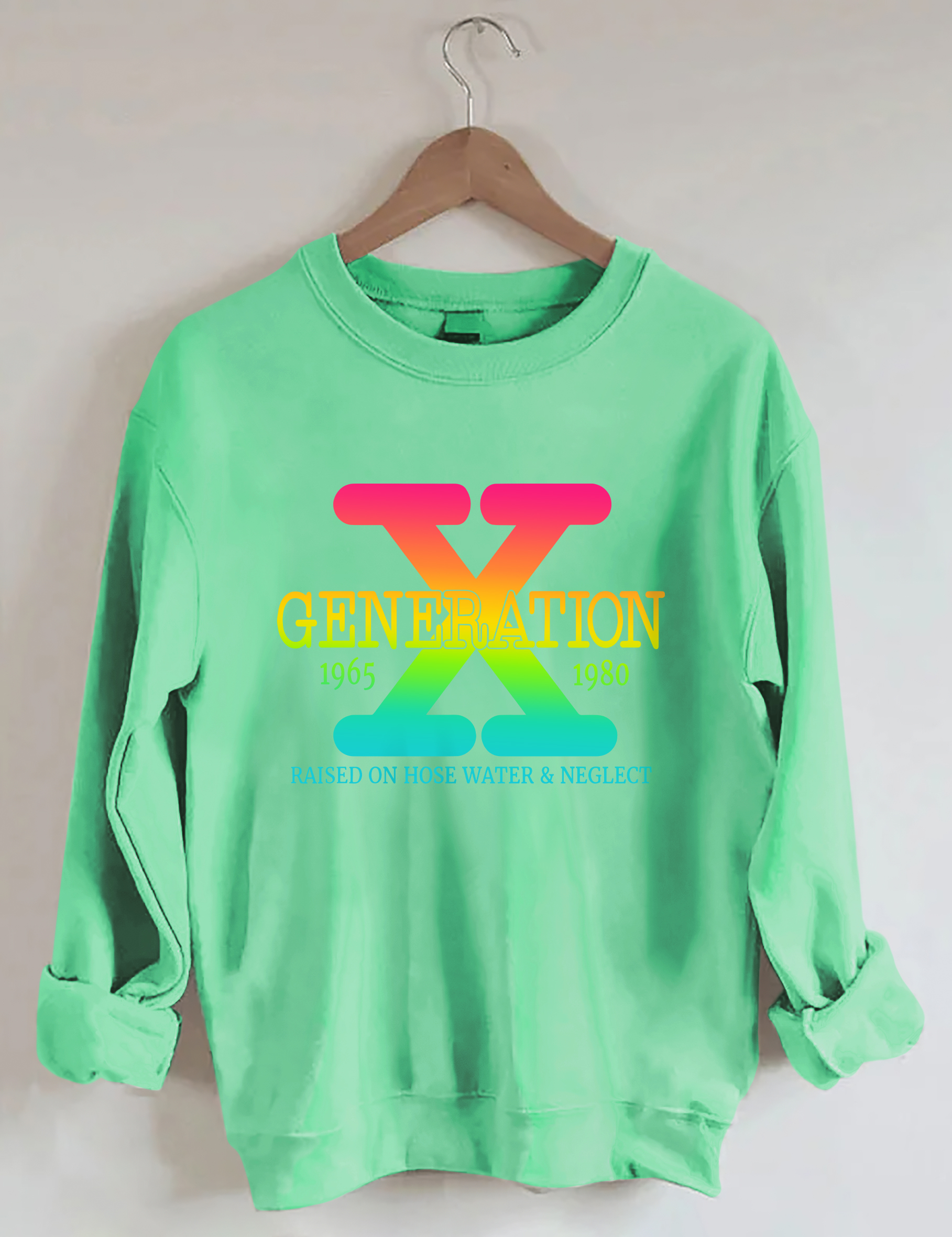 Generation X Raised On Hose Water & Neglect Sweatshirt