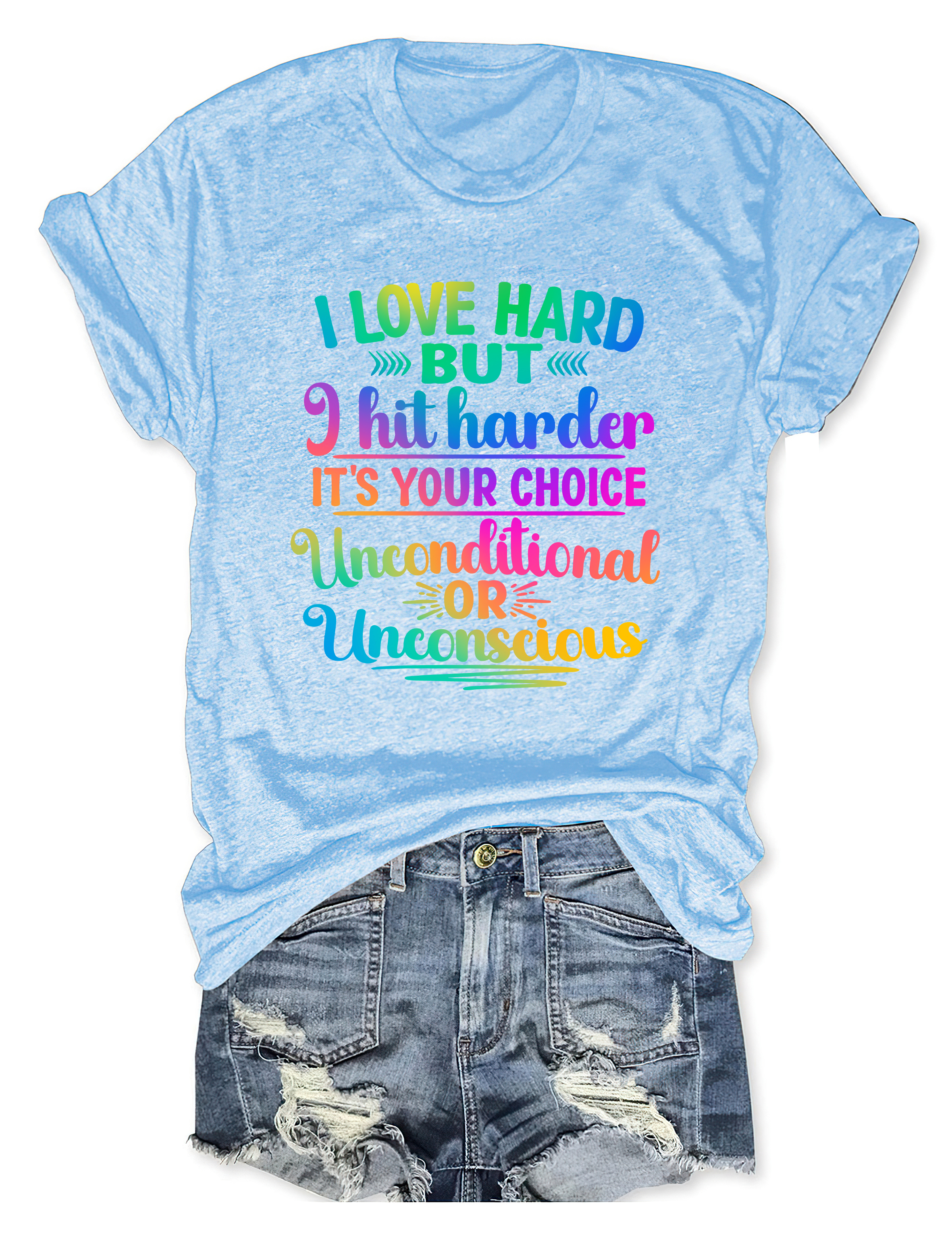 I Love Hard But I Hit Harder It's Your Choice Tee