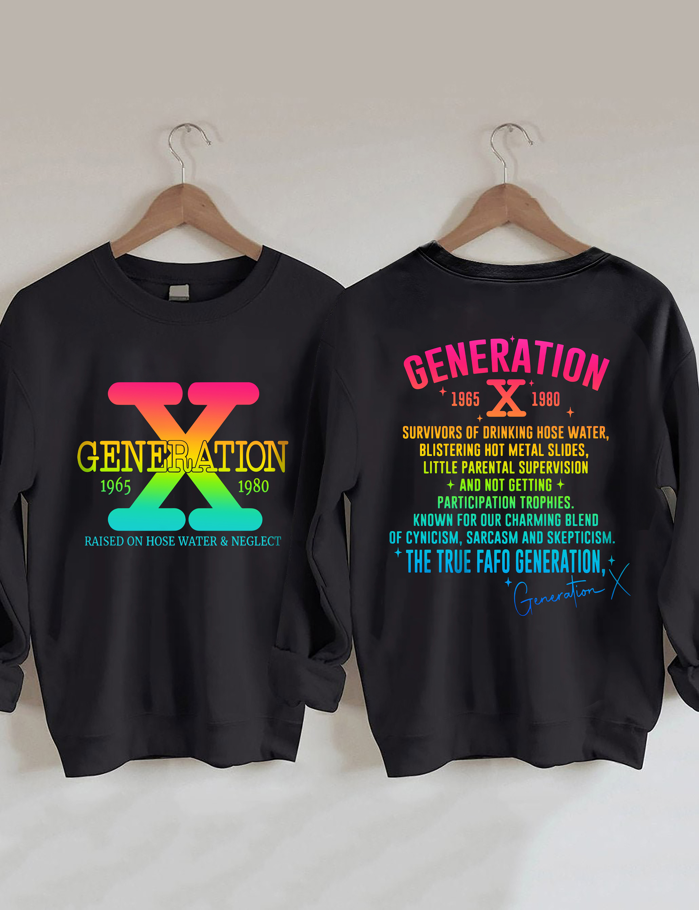 Generation X Raised On Hose Water & Neglect Sweatshirt