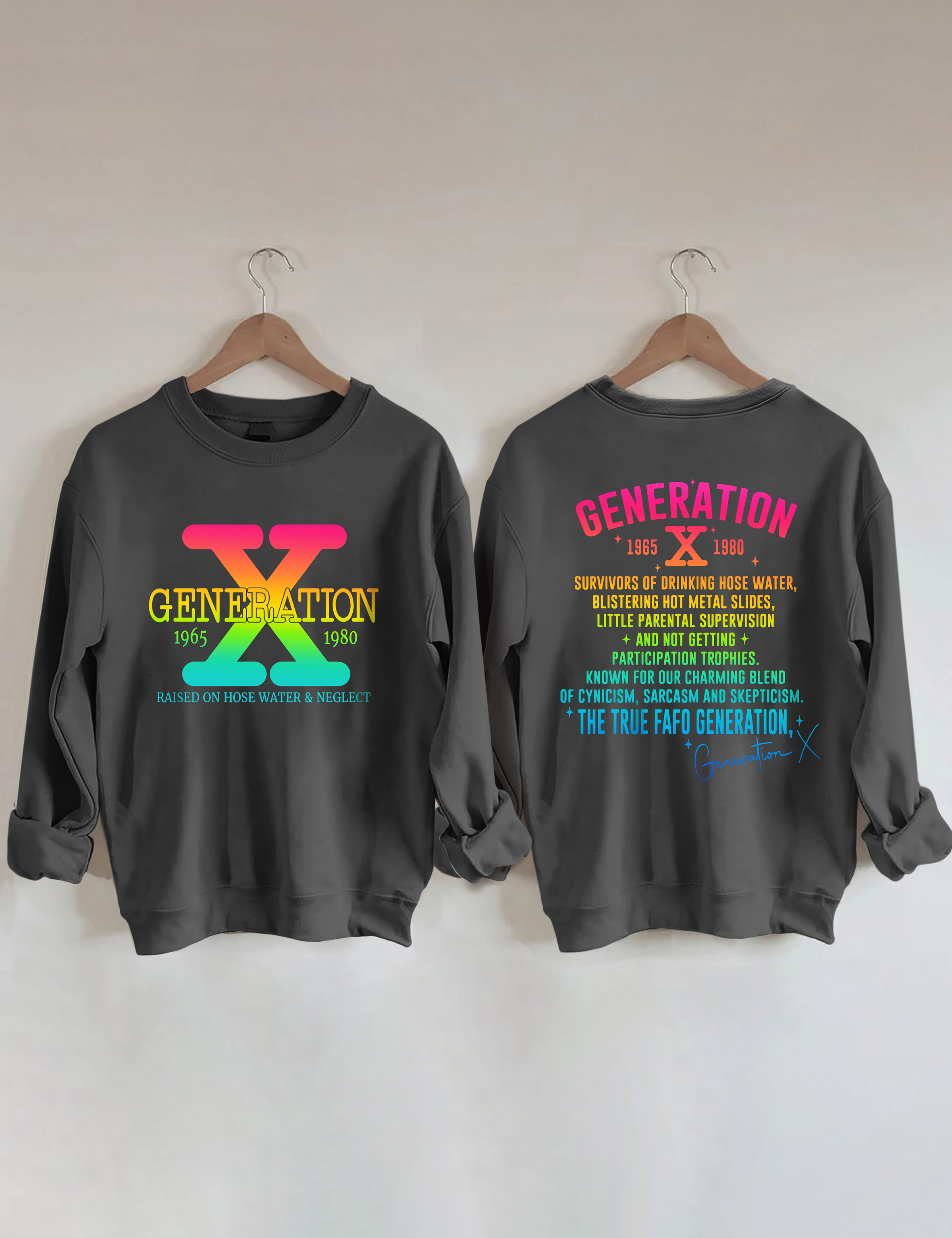 Generation X Raised On Hose Water & Neglect Sweatshirt