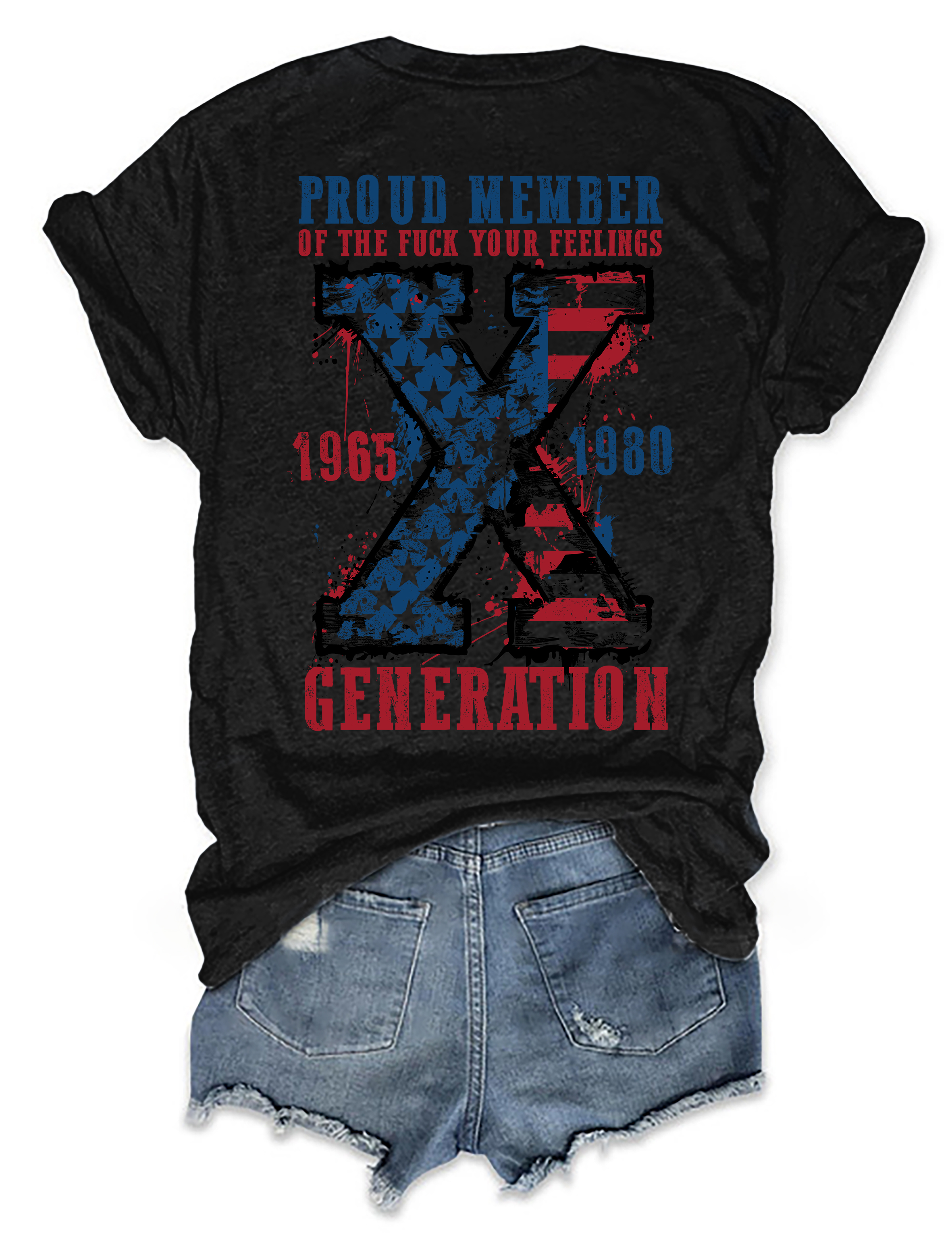Proud Member Of The Fuck Your Feelings Generation X Tee