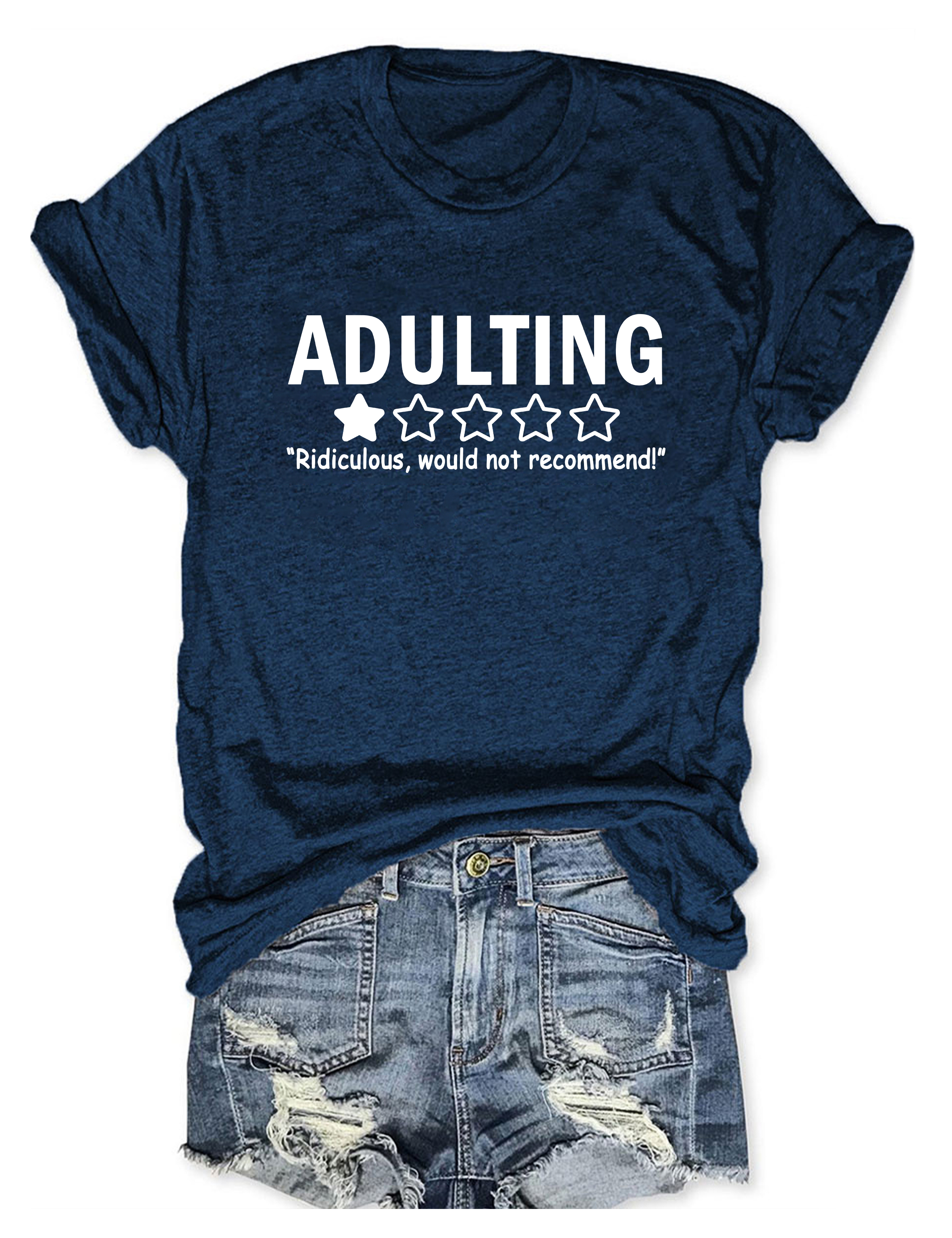Adulting Ridiculous Would Not Recommend Tee-colinskeirs