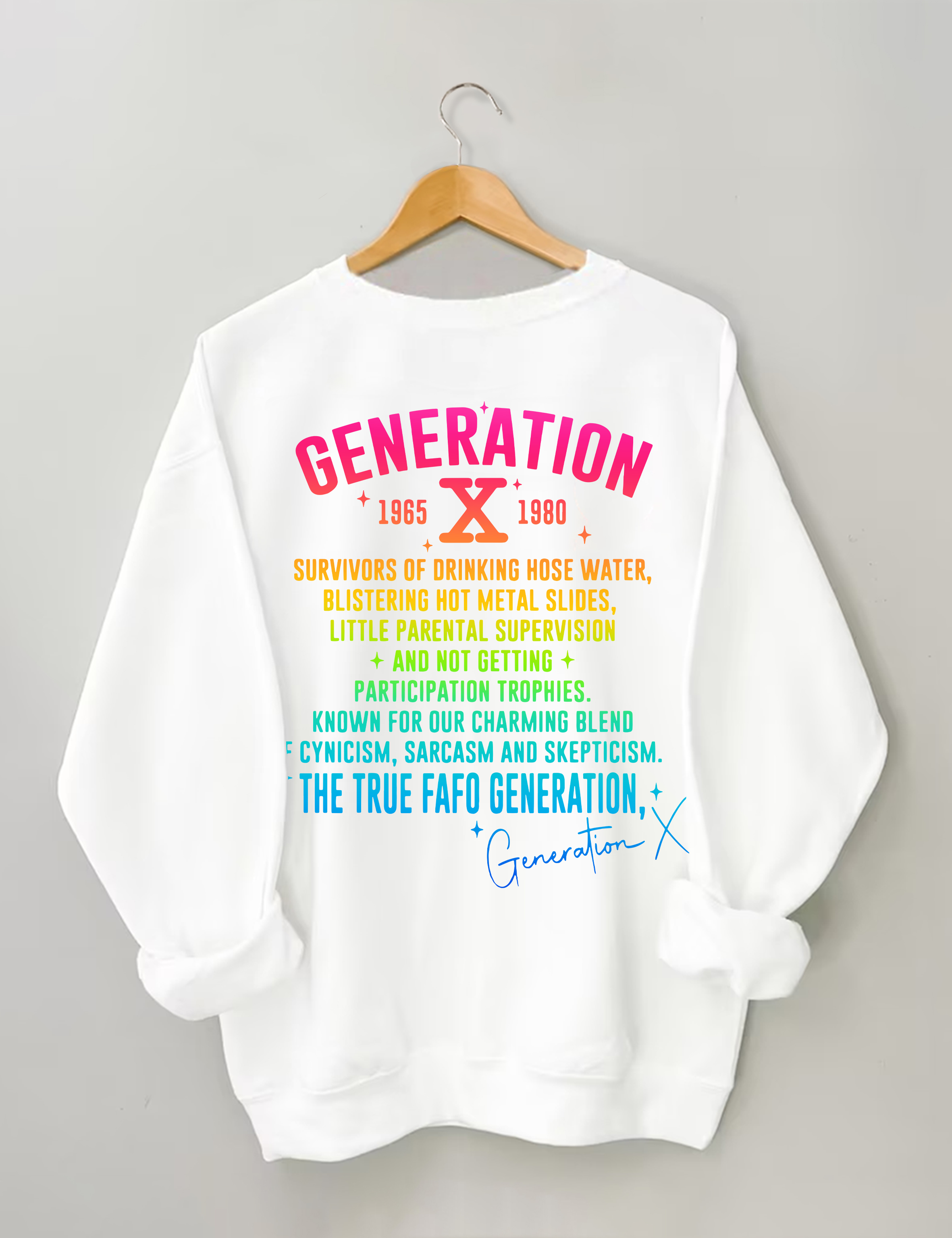 Generation X Raised On Hose Water & Neglect Sweatshirt