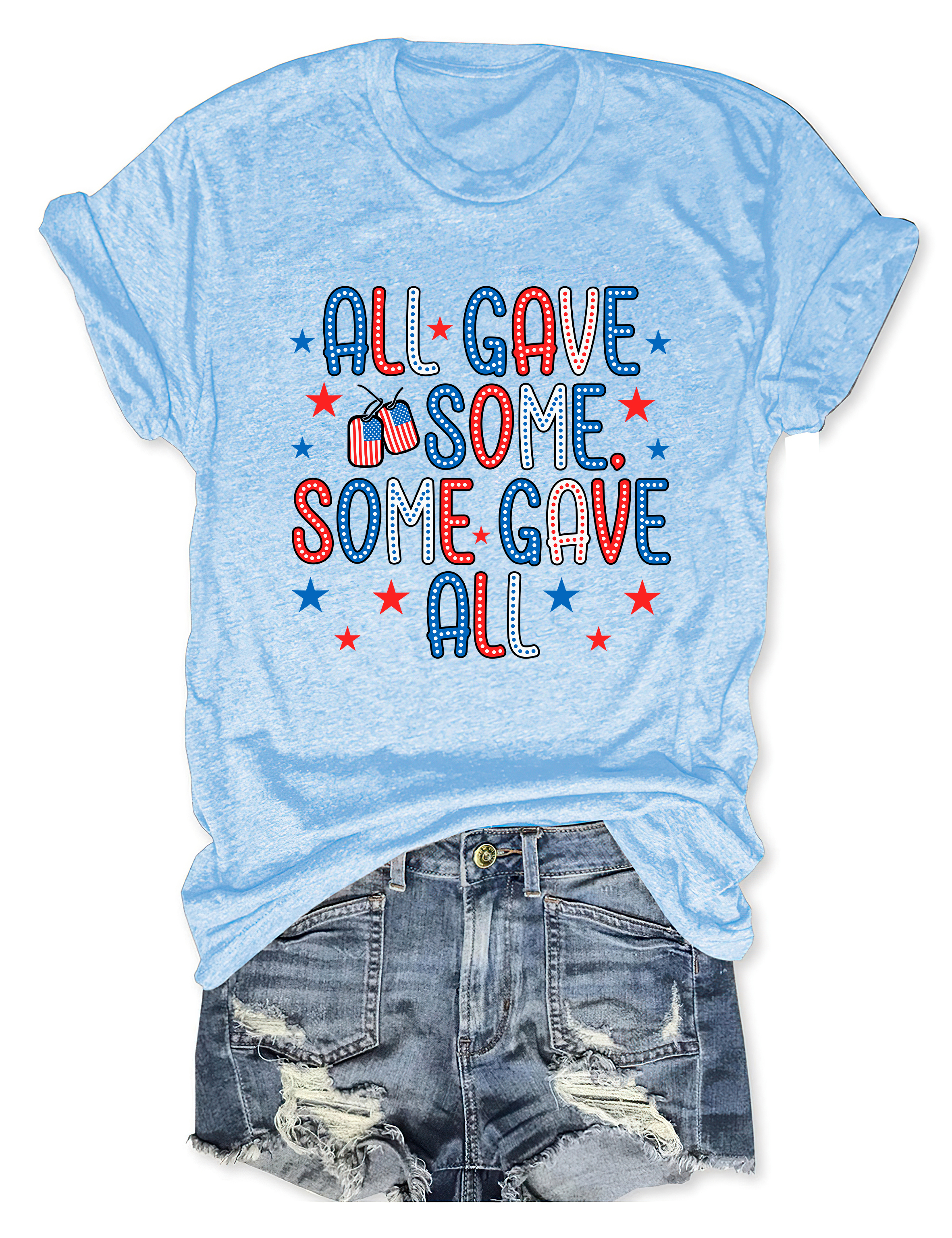 All Gave Some Some Gave All Tee