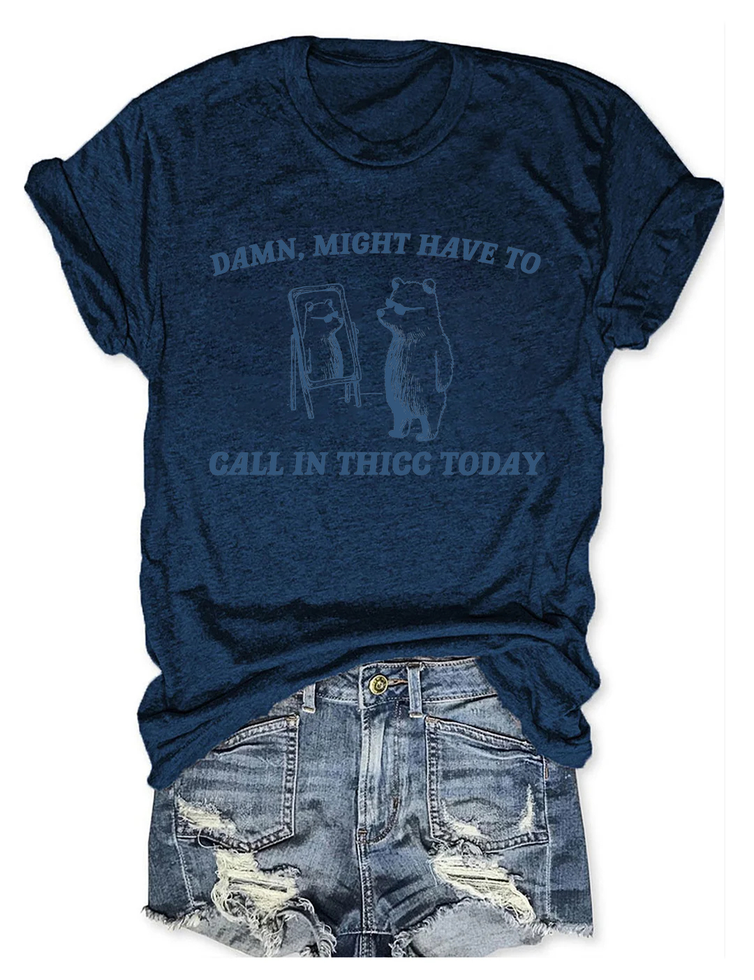 Might Have To Call In Thicc Today Tee