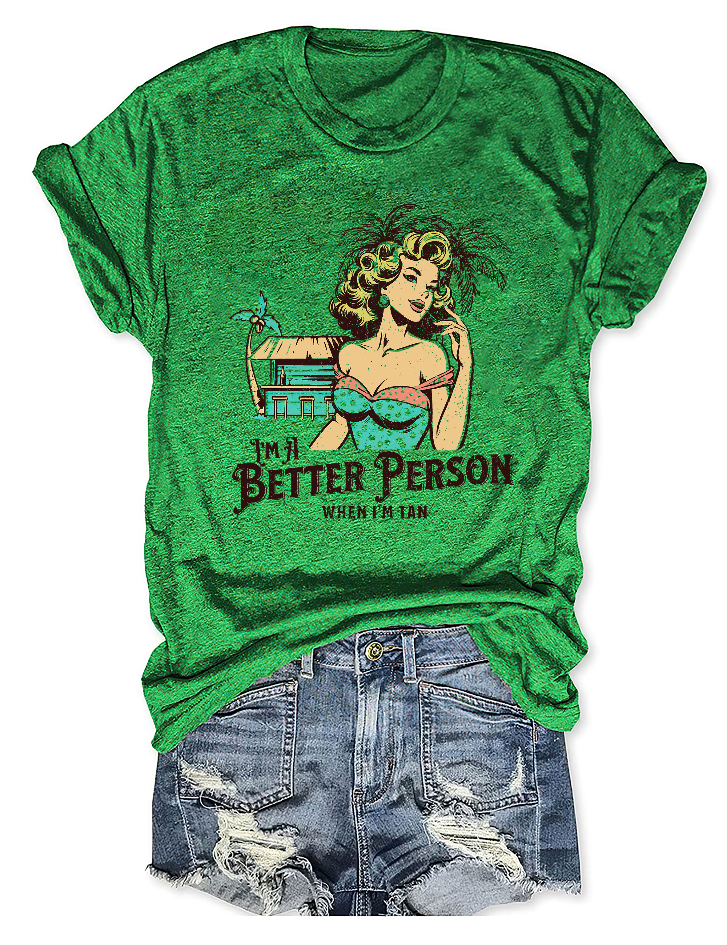 I Am Better Person When I'm Tan Tee