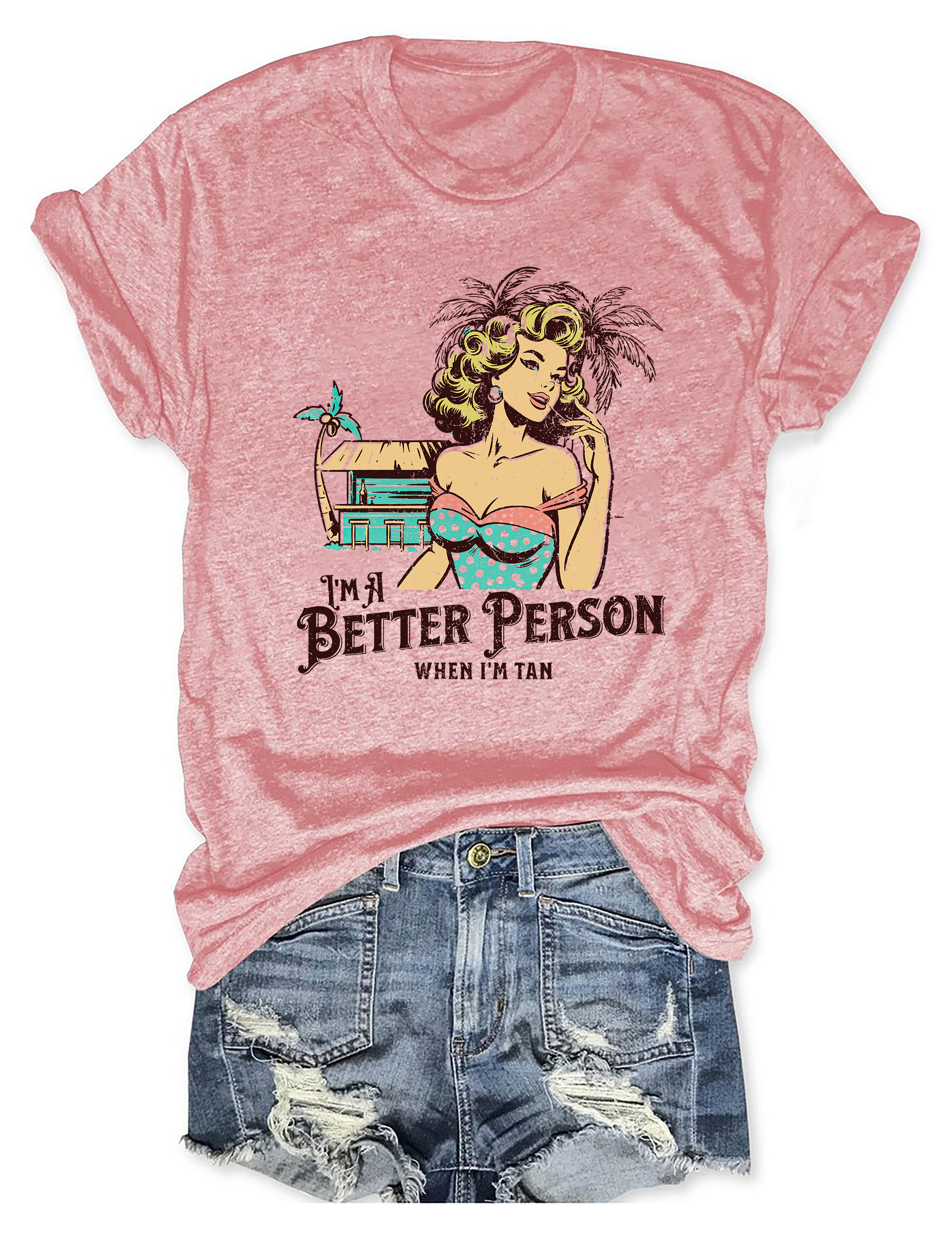 I Am Better Person When I'm Tan Tee