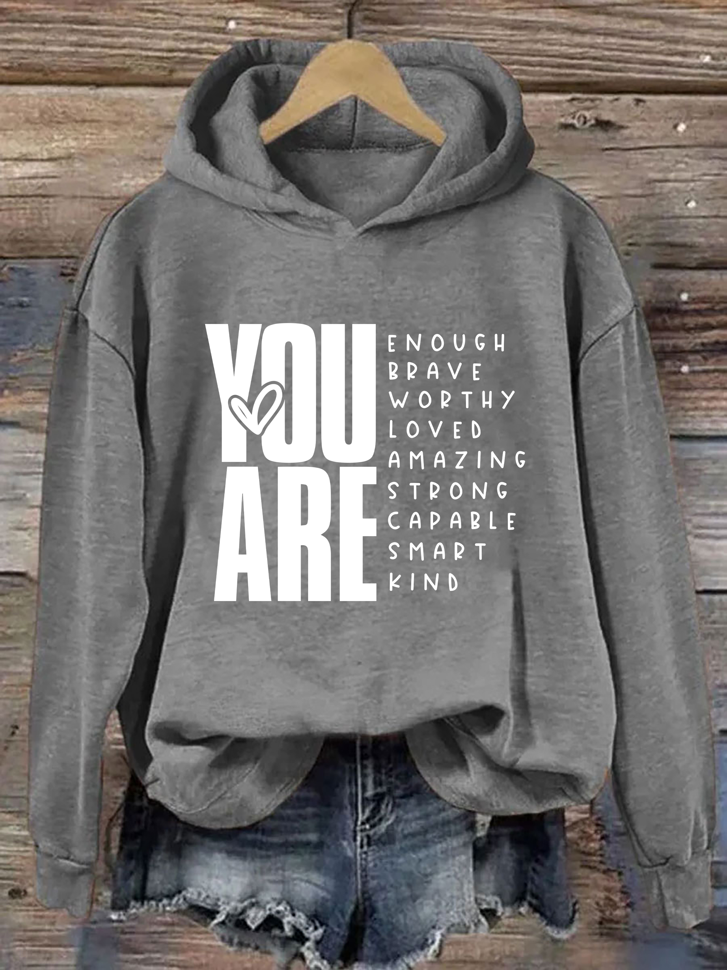 You Are Enough Brave Worthy Loved Amazing Strong Capable Smapt Kind Hoodie