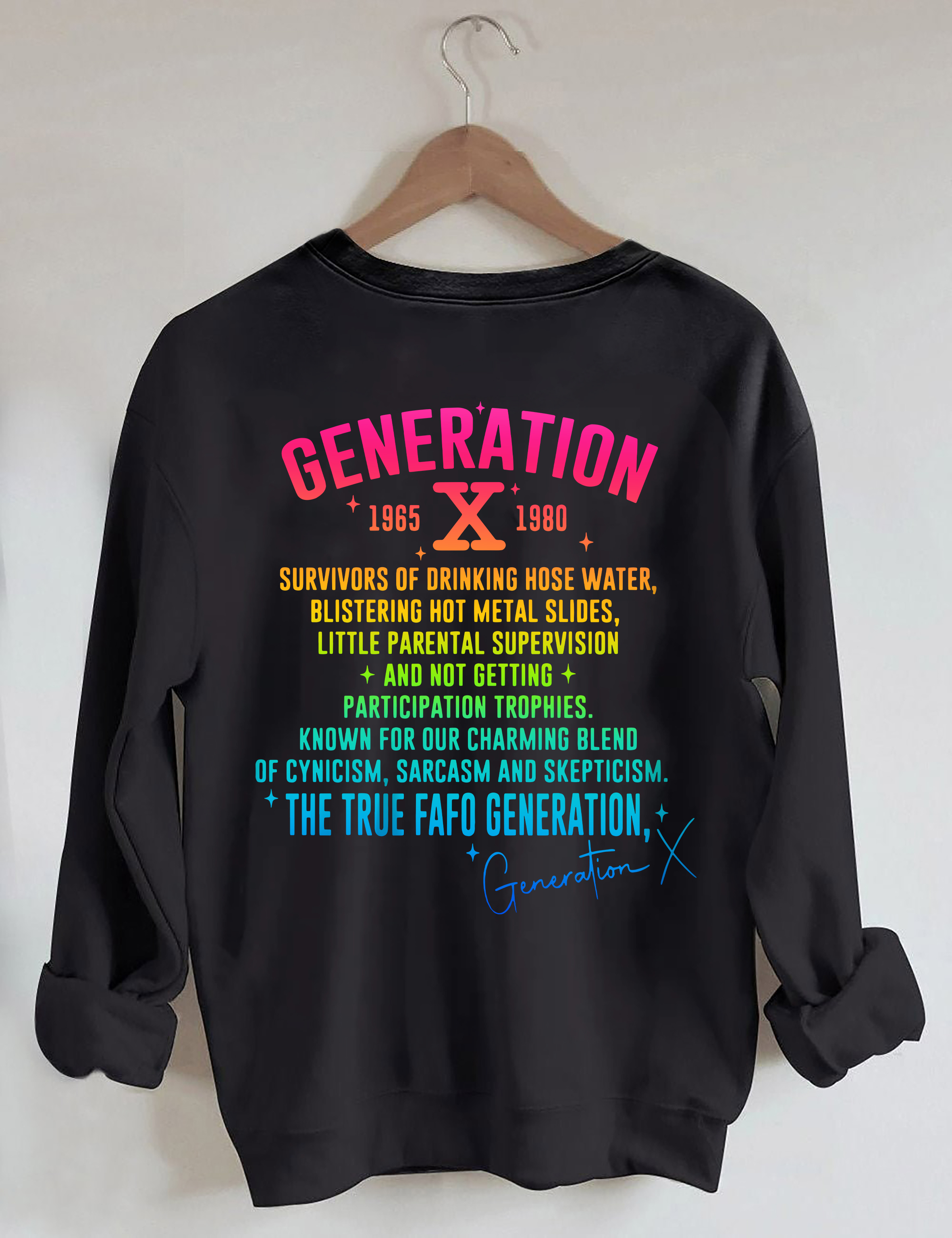 Generation X Raised On Hose Water & Neglect Sweatshirt