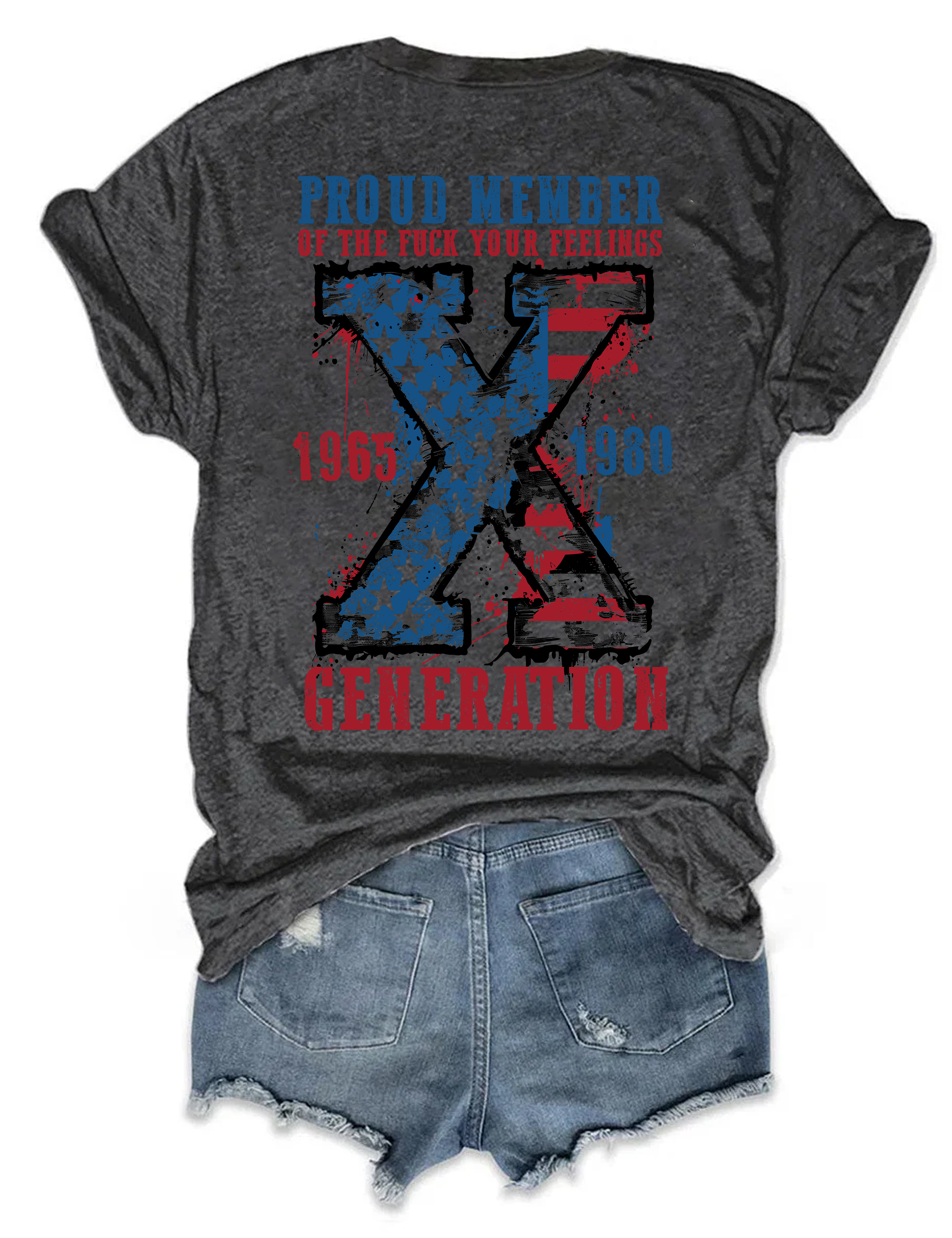 Proud Member Of The Fuck Your Feelings Generation X Tee
