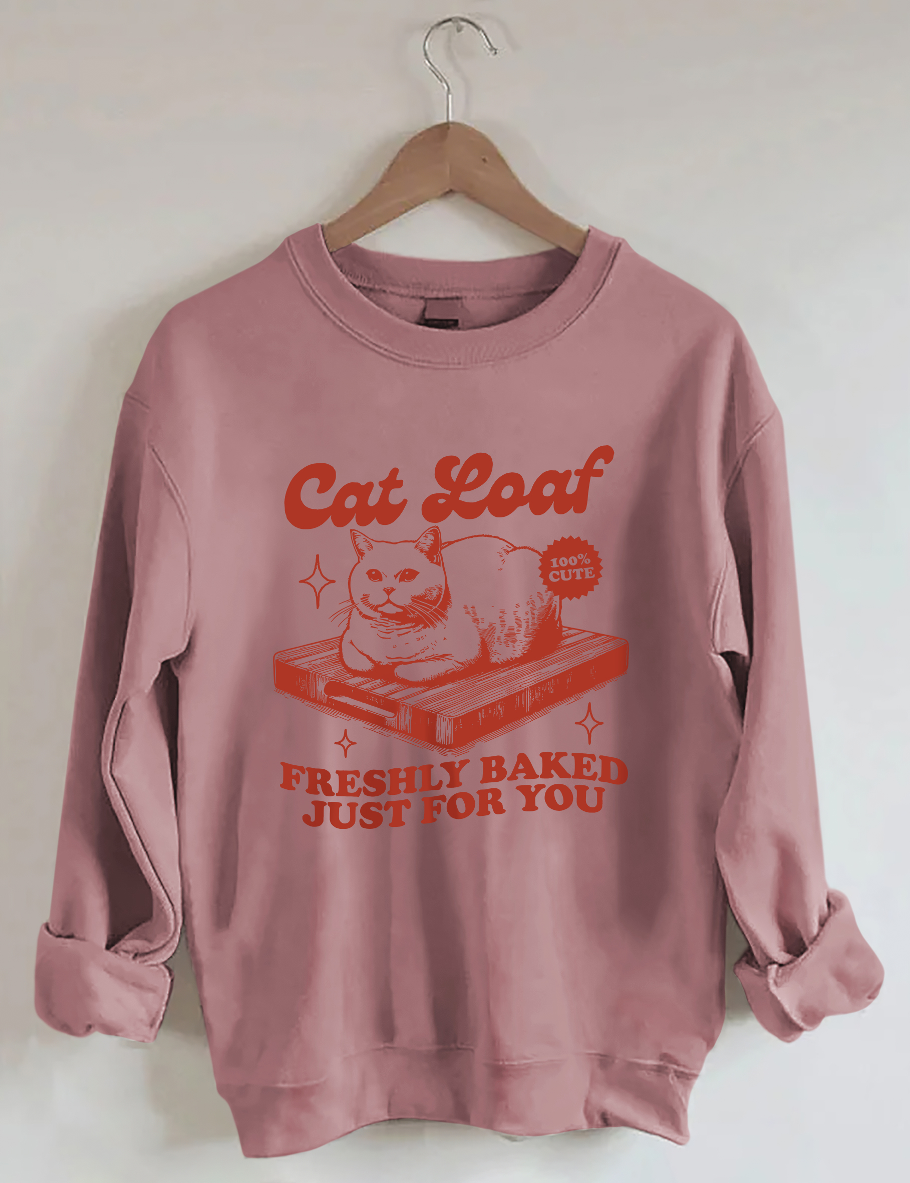 Cat Loaf Freshly Baked Just For You Sweatshirt