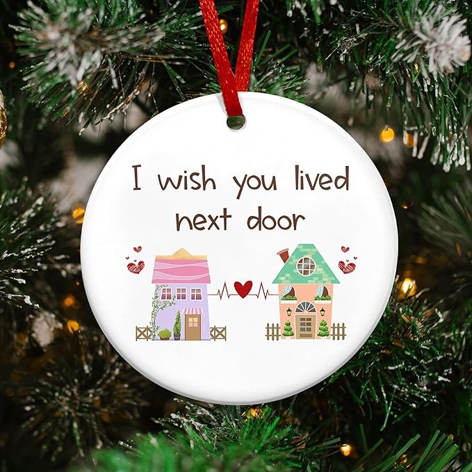 💝2023 Friendship Ornament Gift--"I Wish You Lived Next Door"💝