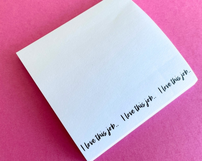 Office Humor -  "I Love This Job" Sticky Notes (50PCS)