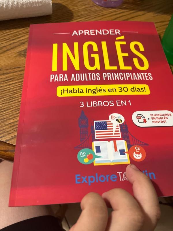 Aprender ingls para adultos principiantes: 3 libros en 1: Habla ingls en 30 das!