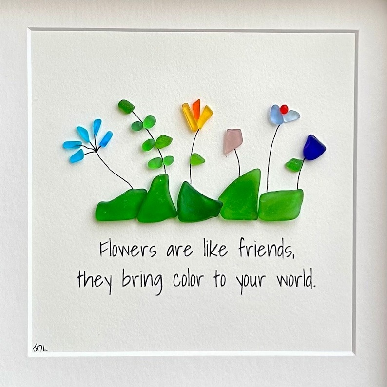 Sea Glass Friendship Gift - 🌼Friends are Like Flowers