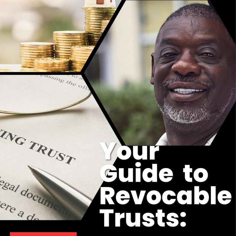 Revocable Trusts: Your Guide to Effective Estate Planning