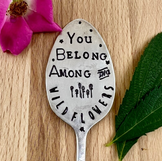 You Belong Among the WILDFLOWERS - Garden Marker Gift