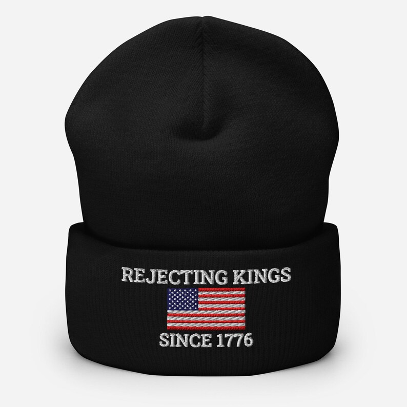 🇺🇸 Rejecting Kings Since 1776 – Embroidered Cuffed Beanie