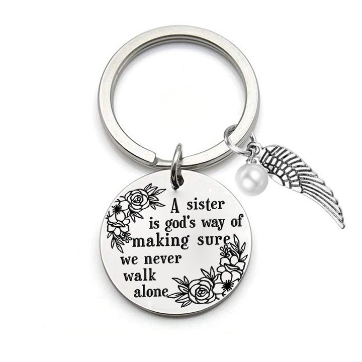 A Sister is God's Way of Making Sure We Never Walk Alone Keychain