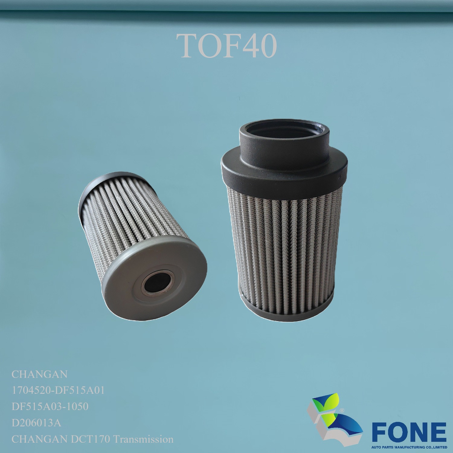 TOF40 Transmission Oil Filter For CHANGAN
CHANGAN	1704520-DF515A01
CHANGAN	DF515A03-1050
CHANGAN	D206013A
CHANGAN DCT170 Transmission