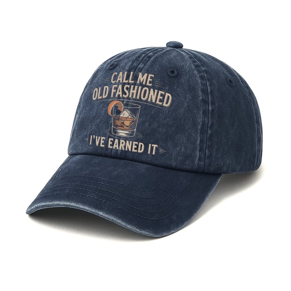 "Call Me Old Fashioned, I’ve Earned It" Whiskey Lounge Vintage Chill Cap