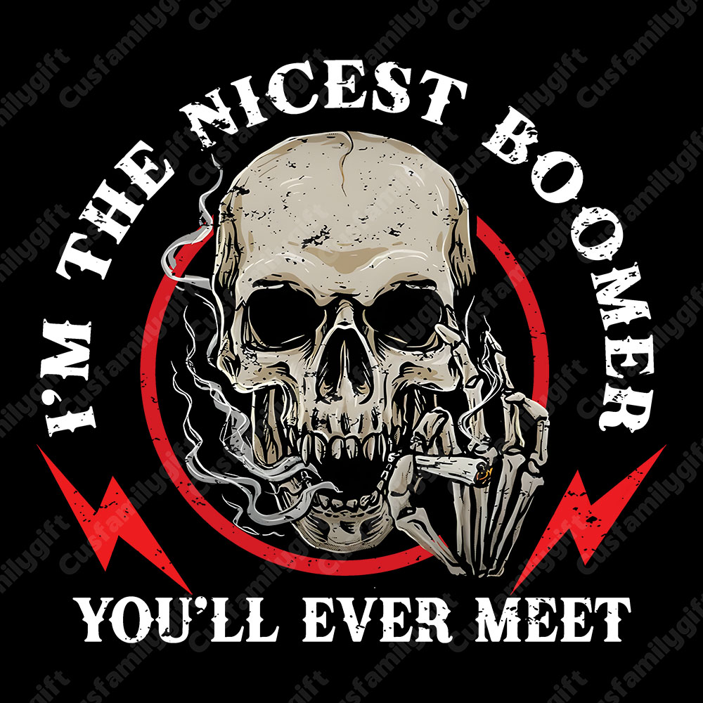 BOOMER Personality Customize Year T-shirt, 100% Cotton Sweatshirt, I'm The Nicest Boomer, You'll Ever Meet