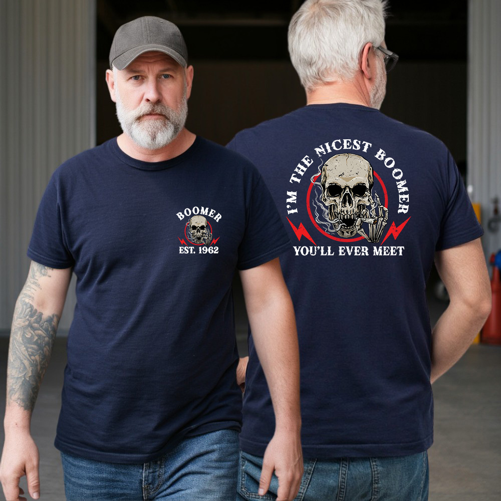 BOOMER Personality Customize Year T-shirt, 100% Cotton Sweatshirt, I'm The Nicest Boomer, You'll Ever Meet