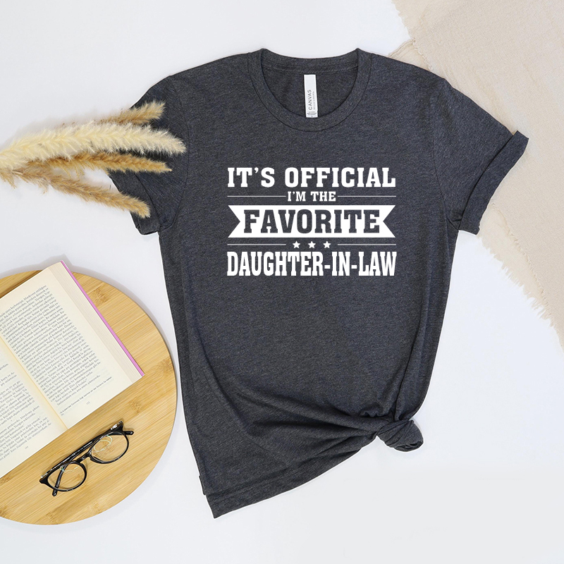 It's Official I'm the Favorite Daughter-in-Law Shirt