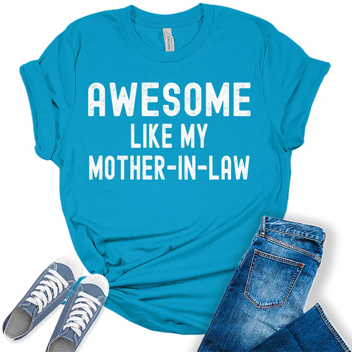 Our Awesome Like My Mother-In-Law Graphic Tees 