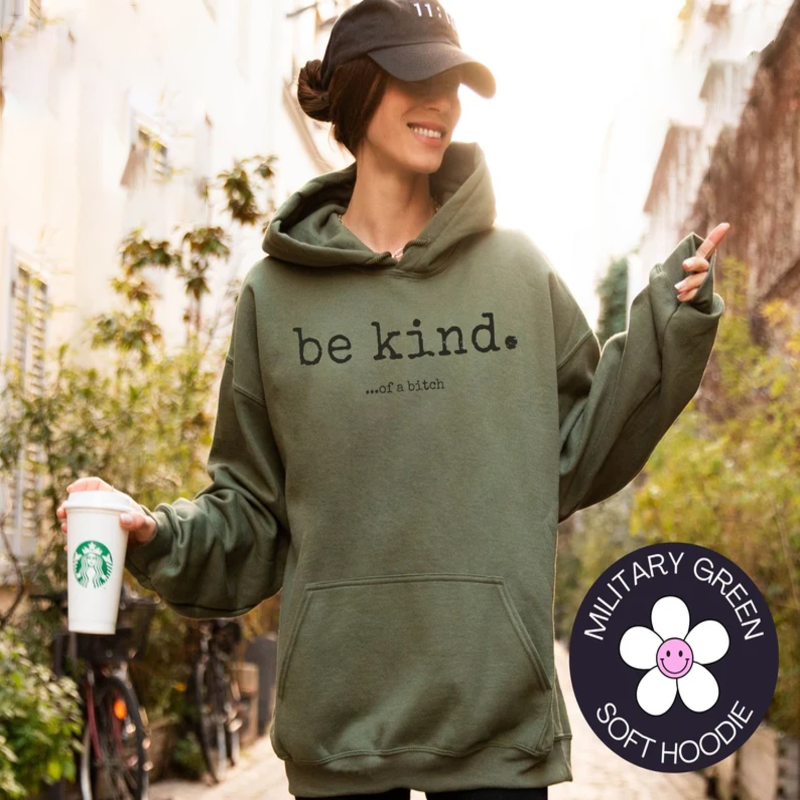 Funny Be Kind of a Bitch Hoodie  