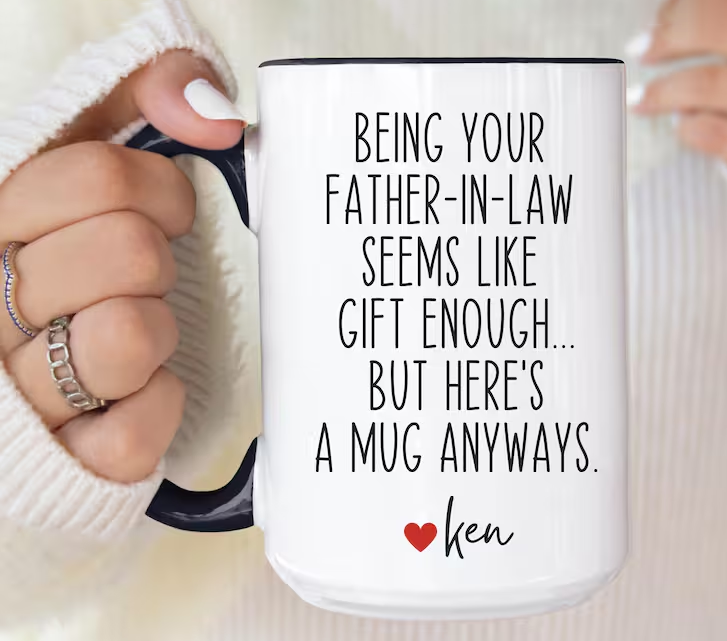 Funny Being Your Father-In-Law Seems Like Gift Enough Mug