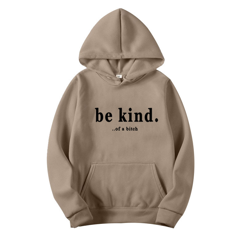 Funny Be Kind of a Bitch Hoodie  