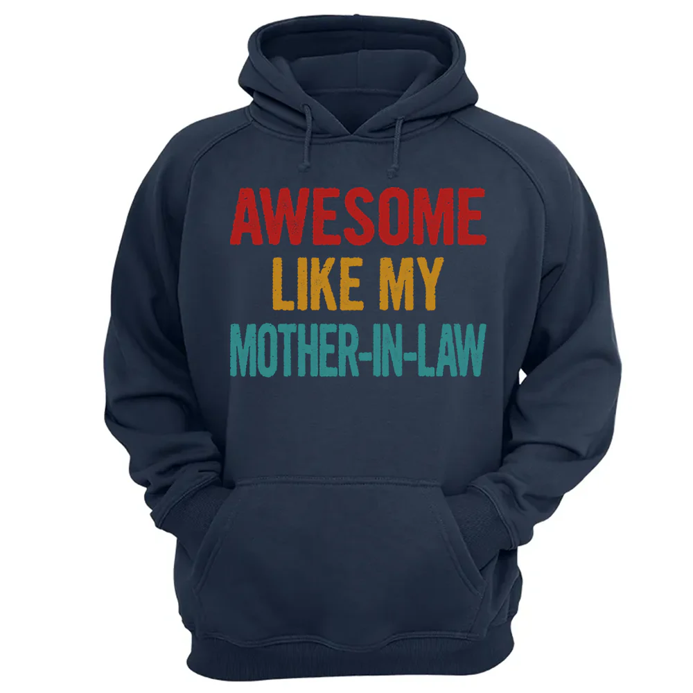 Awesome Like My Mother In Law Shirt Gift For Son In Law