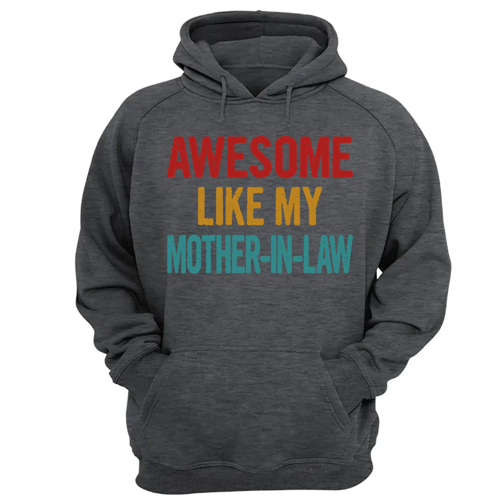 Awesome Like My Mother In Law Shirt Gift For Son In Law