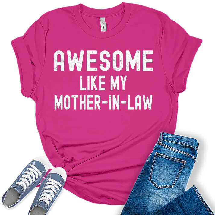 Our Awesome Like My Mother-In-Law Graphic Tees 