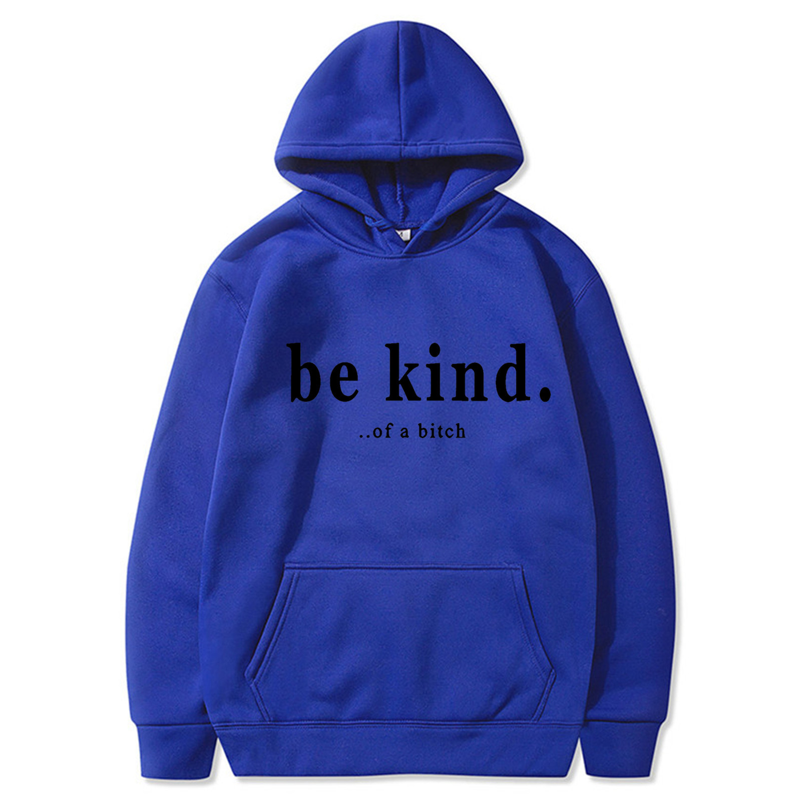 Funny Be Kind of a Bitch Hoodie  