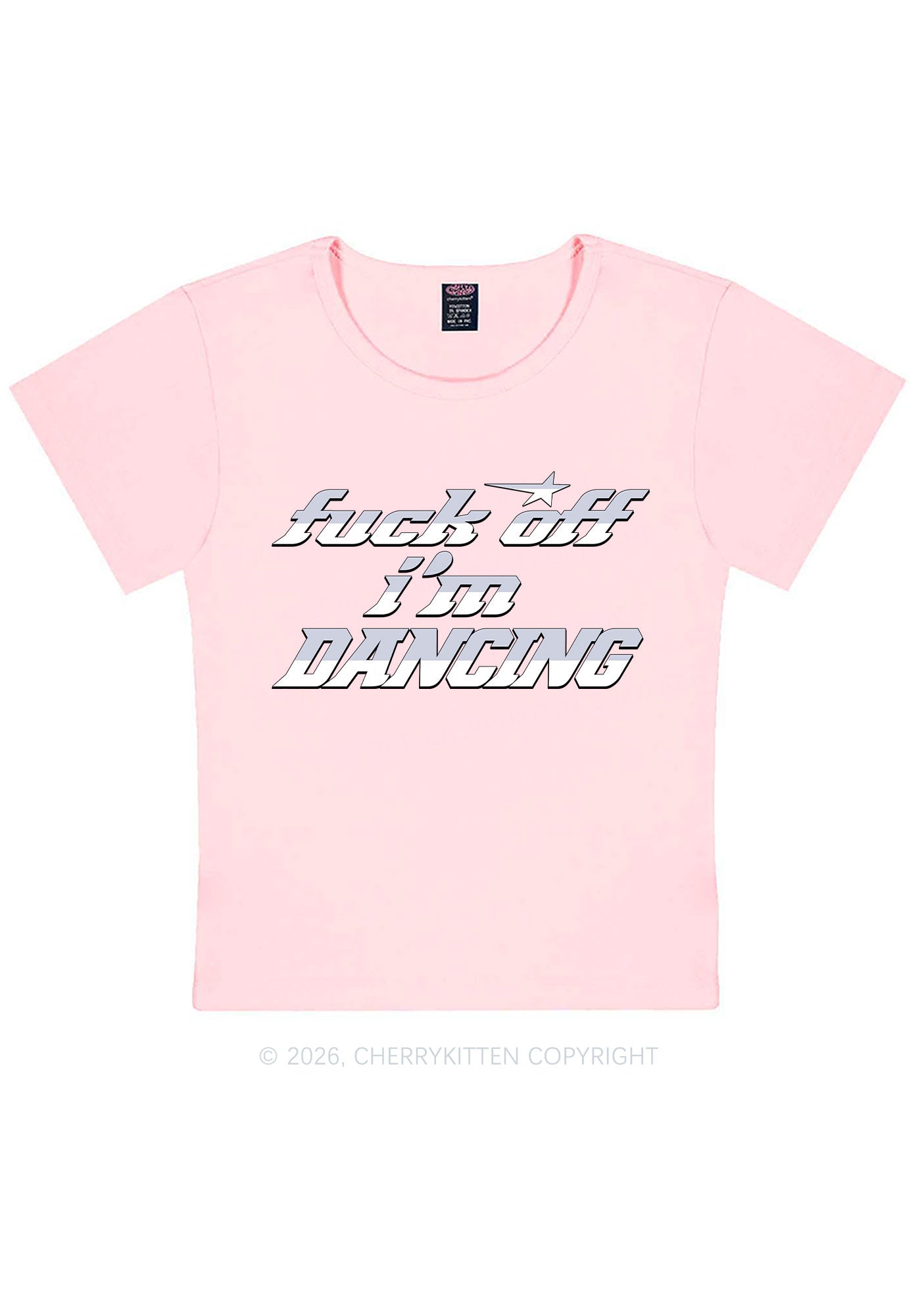Fxxk Off Im Dancing Y2K Baby Tee Cherrykitten