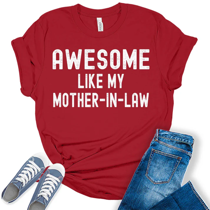 Our Awesome Like My Mother-In-Law Graphic Tees 