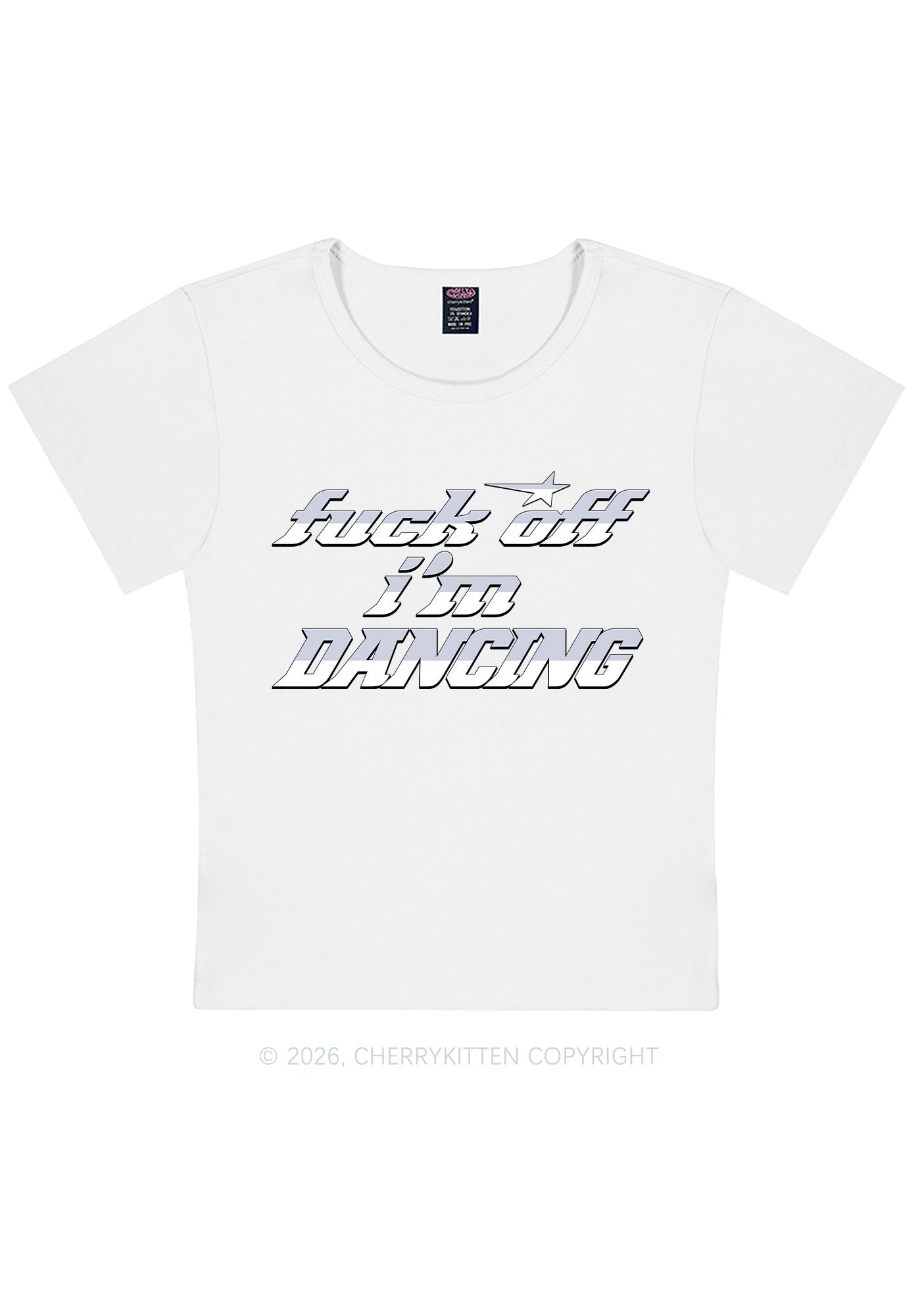 Fxxk Off Im Dancing Y2K Baby Tee Cherrykitten