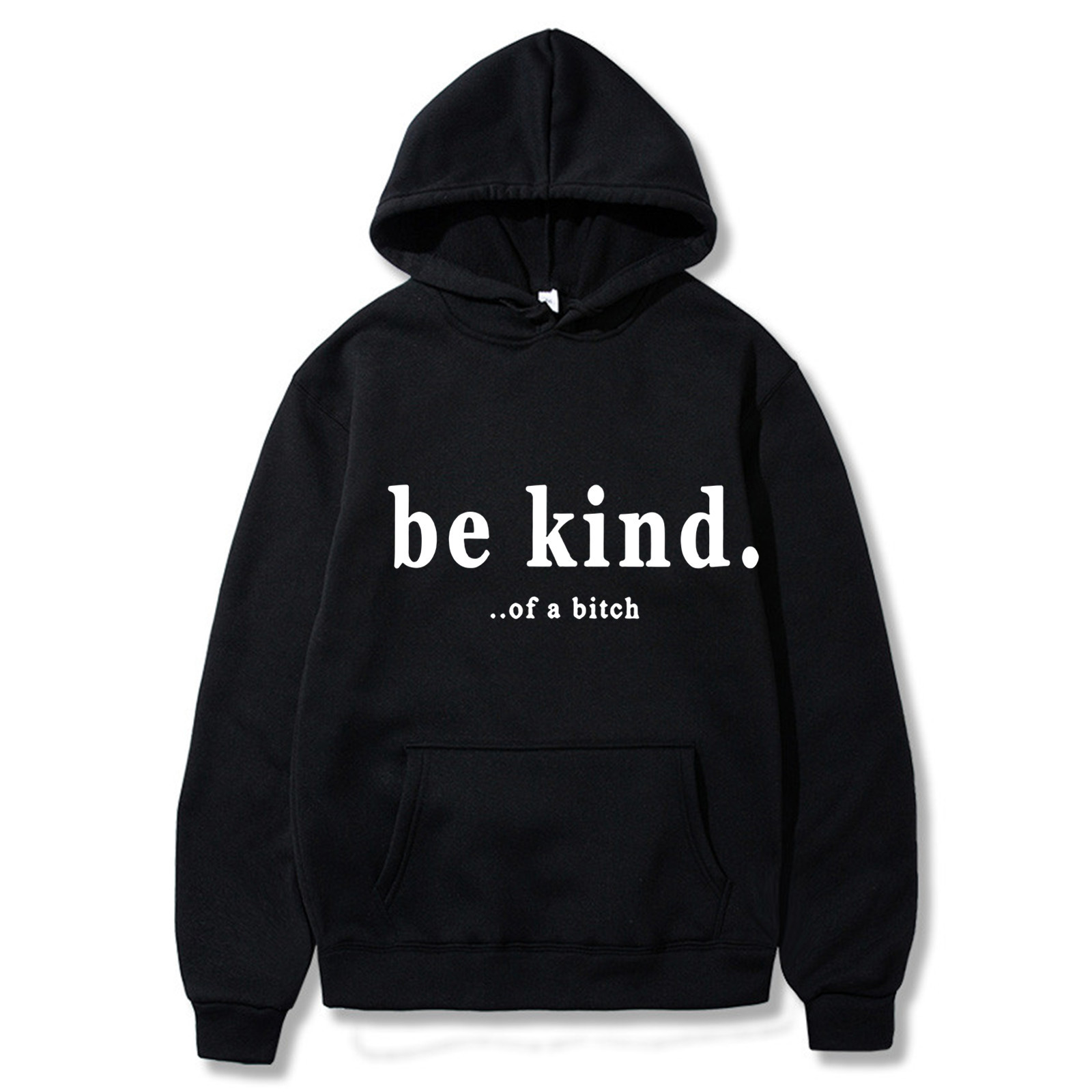Funny Be Kind of a Bitch Hoodie  