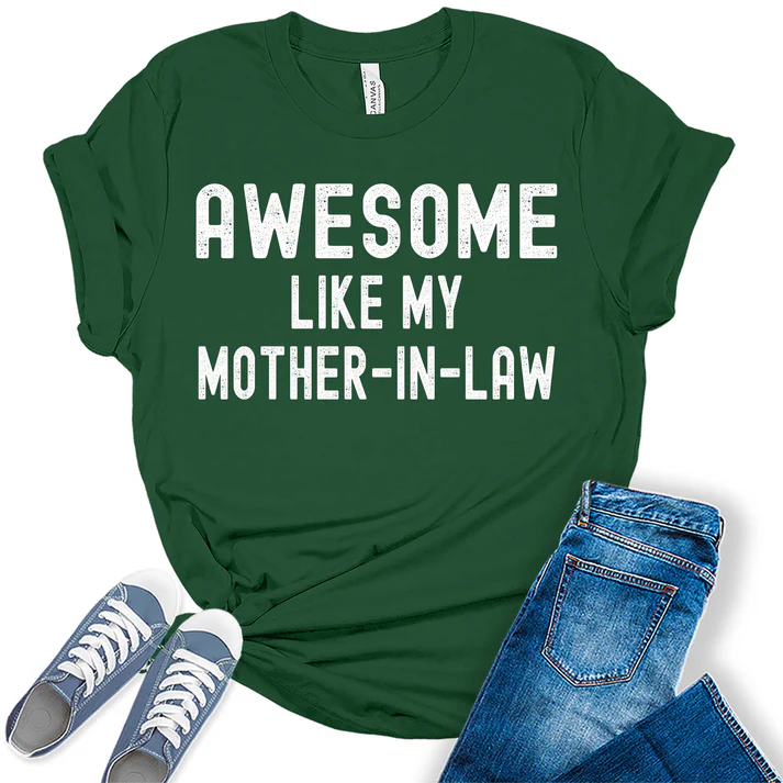 Our Awesome Like My Mother-In-Law Graphic Tees 