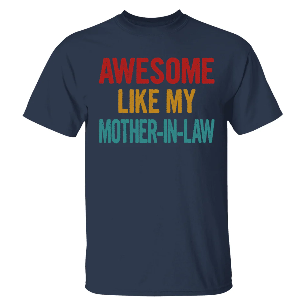 Awesome Like My Mother In Law Shirt Gift For Son In Law