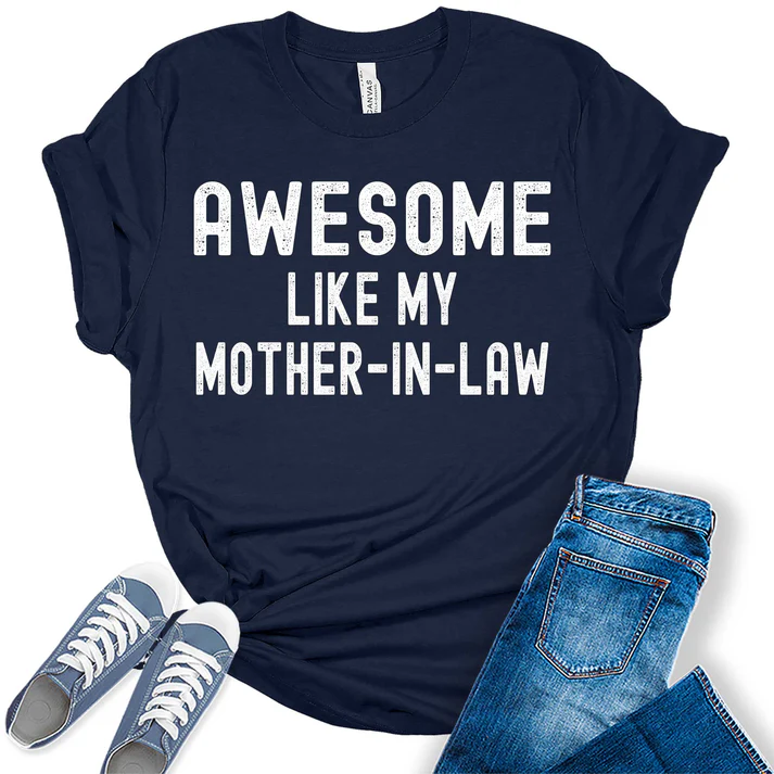 Our Awesome Like My Mother-In-Law Graphic Tees 