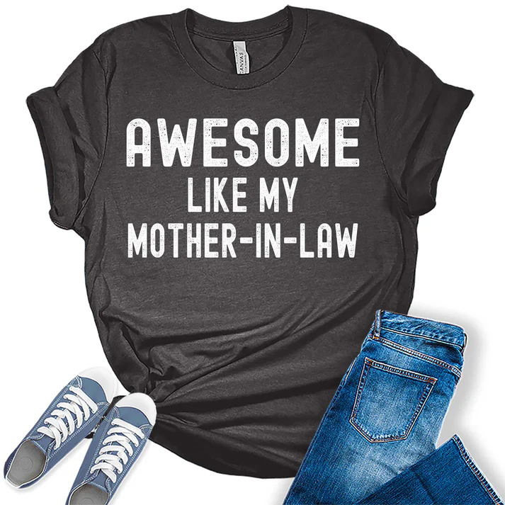 Our Awesome Like My Mother-In-Law Graphic Tees 