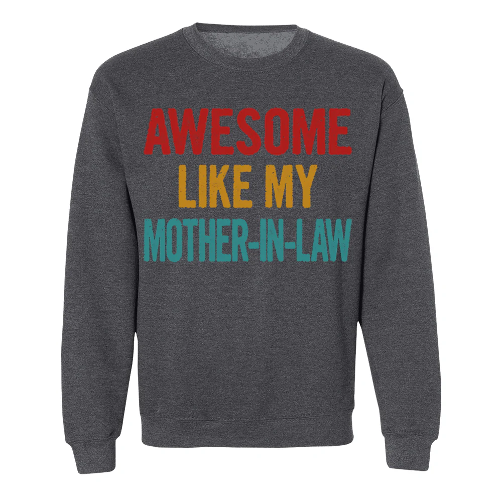 Awesome Like My Mother In Law Shirt Gift For Son In Law