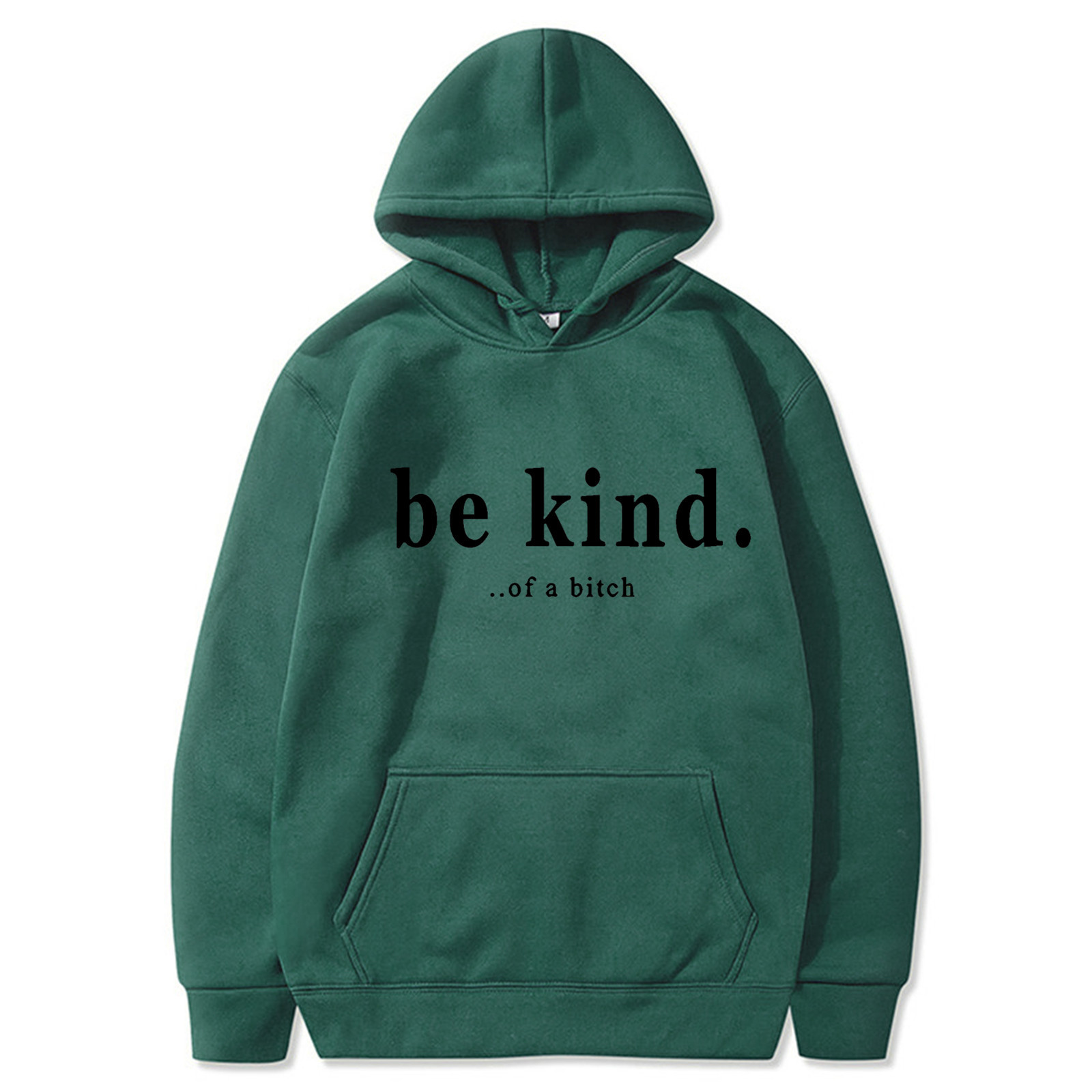 Funny Be Kind of a Bitch Hoodie  