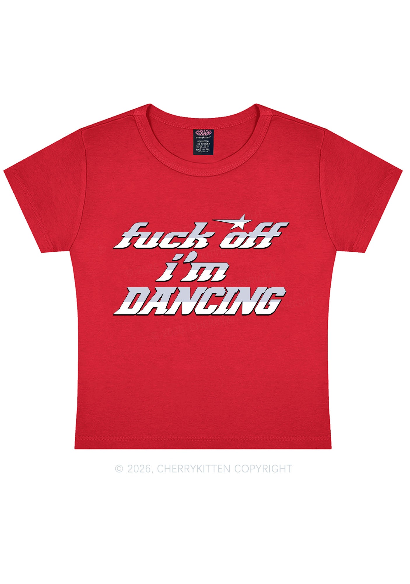 Fxxk Off Im Dancing Y2K Baby Tee Cherrykitten