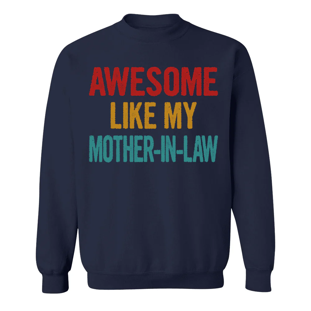 Awesome Like My Mother In Law Shirt Gift For Son In Law